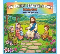 "He Lives!" Easter Story Coloring Book for Kids Ages 5-9: 38 Bible Scenes with Simple Captions About Jesus' Resurrection | Christian Activity Book Perfect for Easter Baskets and Sunday School