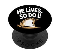 He Lives. So Do I ! Resurrection PopSockets Adhesive PopGrip