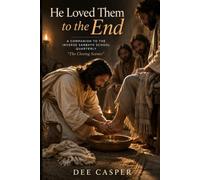 He Loved Them To The End: A Companion Book to the InVerse Sabbath School Quarterly
