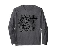 He Loved Us First Scripture Inspired Christian Faith Cross Long Sleeve T-Shirt