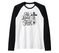 He Loved Us First Scripture Inspired Christian Faith Cross Raglan Baseball Tee