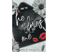 He Loves Me: A Dark High School Romance (He Loves Me Not/He Loves Me Duet)