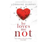He Loves Me Not: a gripping psychological thriller