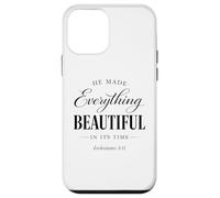 He Made Everything Beautiful In Its Time Ecclesiastes 3:11 Case for iPhone 12 mini