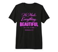 He Made Everything Beautiful in Its Time Ecclesiastes 3:11 Premium T-Shirt