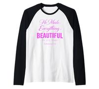 He Made Everything Beautiful in Its Time Ecclesiastes 3:11 Raglan Baseball Tee