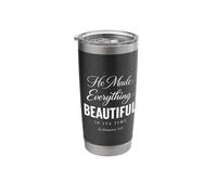 He Made Everything Beautiful in Its Time Ecclesiastes 3:11 Stainless Steel Insulated Tumbler