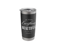 He Made Everything Beautiful in Its Time Ecclesiastes 3:11 Stainless Steel Insulated Tumbler