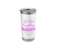 He Made Everything Beautiful in Its Time Ecclesiastes 3:11 Stainless Steel Insulated Tumbler