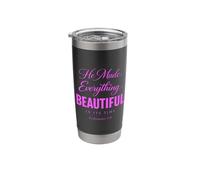 He Made Everything Beautiful in Its Time Ecclesiastes 3:11 Stainless Steel Insulated Tumbler