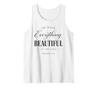 He Made Everything Beautiful in Its Time Ecclesiastes 3:11 Tank Top