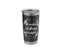 He Makes All Things Beautiful Ecclesiastes 3:11 Stainless Steel Insulated Tumbler