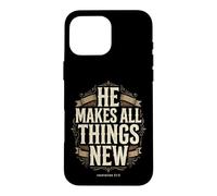 He Makes All Things New Revelation 21 5 Bible Scripture Case for iPhone 16 Pro Max