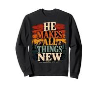 He Makes All Things New Revelation 21 5 Bible Scripture Sweatshirt
