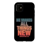 He Makes All Things New Revelation 21 5 Bible Verse Case for iPhone 11