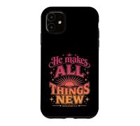 He Makes All Things New Revelation 21 5 Bible Verse Case for iPhone 11