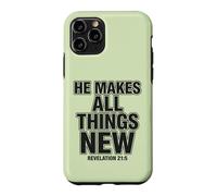 He Makes All Things New Revelation 21 5 Bible Verse Case for iPhone 11 Pro