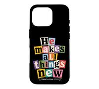 He Makes All Things New Revelation 21 5 Bible Verse Case for iPhone 16 Pro