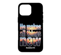 He Makes All Things New Revelation 21 5 Bible Verse Case for iPhone 16 Pro Max