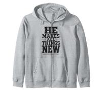 He Makes All Things New Revelation 21 5 Bible Verse Zip Hoodie