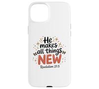 He makes all things new revelation 21 5 faith loves hope Case for iPhone 15 Plus