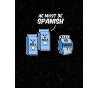 He Must Be Spanish: Funny College Ruled Composition Notebook