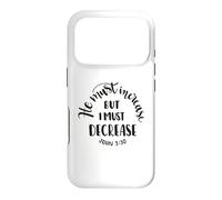 He Must Increase, But I Must Decrease Christian Faith Quote Case for iPhone 17 Pro