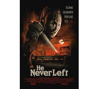 HE NEVER LEFT