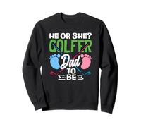 He Or She Golfer Dad To Be Gender Reveal Party Golf Club Sweatshirt