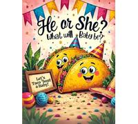 He or She What Will Baby Be? Let’s Taco ’Bout a Baby Gender Reveal Guest Book - Mexican Fiesta Baby Shower Keepsake: Colorful Taco Theme Hardcover ... & Predictions - Gender Reveal Celebration