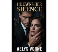 He Owns Her Silence (THE SILENCE CONTRACT)