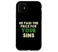 He Paid The Price for your Sins Christian Faith Cross Case for iPhone 11
