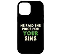 He Paid The Price for your Sins Christian Faith Cross Case for iPhone 12 Pro Max