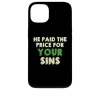 He Paid The Price for your Sins Christian Faith Cross Case for iPhone 13