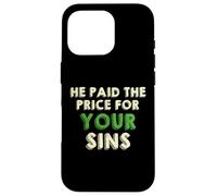 He Paid The Price for your Sins Christian Faith Cross Case for iPhone 16 Pro