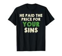 He Paid The Price for Your Sins Christian Faith Cross T-Shirt