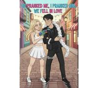 He Pranked Me, I Pranked Him, We Fell in Love: A High School Enemies-to-Lovers Stepbrother Romance (Joy Morshel Teen Collection)