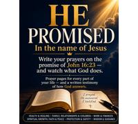 HE PROMISED: In the Name of Jesus - 100 Prayer Pages to Write Your Requests and Record How God Answers