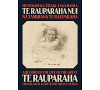 He Pukapuka Tataku I Nga Mahi a Te Rauparaha Nui : A Record of the Life of the Great Te Rauparaha