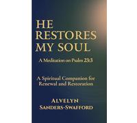 He Restores My Soul: A Meditation on Psalm 23:3