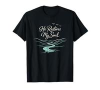 He Restores My Soul Christian Faith Scripture Bible T-Shirt