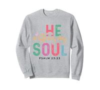 He Restores My Soul Christian Verse Bible Verse Sweatshirt