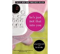 He’s Just Not That Into You: The No-Excuses Truth to Understanding Guys