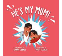 He’s My Mom!: A Story for Children Who Have a Transgender Parent or Relative