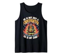 He’s Not Just a Firefighter He’s My Dad Shirt Tank Top