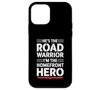 He’s The Road Warrior Homefront Hero Truck Driver’s Wife Case for iPhone 12 mini