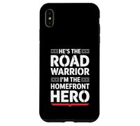 He’s The Road Warrior Homefront Hero Truck Driver’s Wife Case for iPhone XS Max