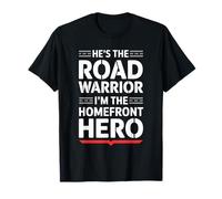 He’s The Road Warrior Homefront Hero Truck Driver’s Wife T-Shirt