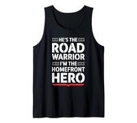 He’s The Road Warrior Homefront Hero Truck Driver’s Wife Tank Top