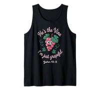 He’s the Vine. I’m Just Grapeful John 15:5 Tank Top